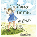 I'm Happy I'm Me... A Girl!