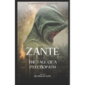 Zanté: The Tale Of A Psychopath
