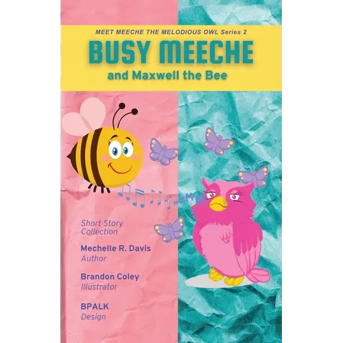 BUSY MEECHE and Maxwell the Bee