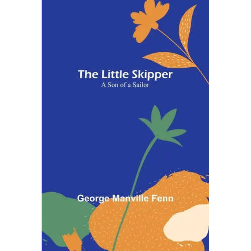 The Little Skipper: A Son of a Sailor