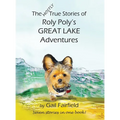 The Mostly True Stories of Roly Poly's Great Lake Adventures