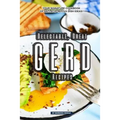 Delectable, Great GERD Recipes: Your Signature Cookbook of Anti Acid Reflux Dish Ideas!