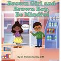 Brown Girl and Brown Boy, Be Mindful