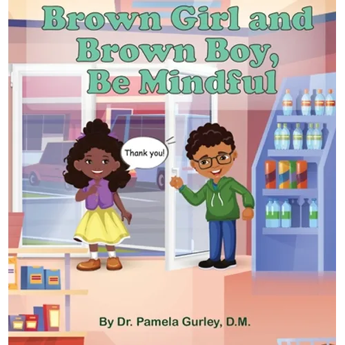 Brown Girl and Brown Boy, Be Mindful