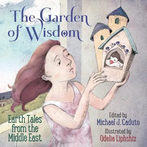 The Garden of Wisdom: Earth Tales from the Middle East