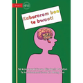 Your Brain is the Boss - Kaburorom bon te bwaoti (Te Kiribati)
