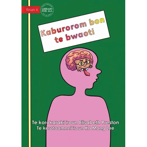 Your Brain is the Boss - Kaburorom bon te bwaoti (Te Kiribati)