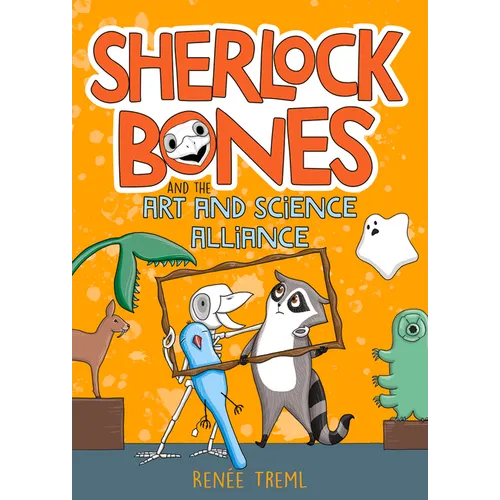 Sherlock Bones and the Art and Science Alliance: Volume 3