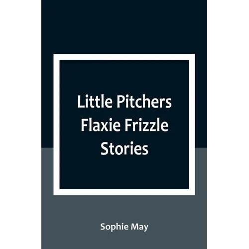 Little Pitchers Flaxie Frizzle Stories