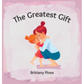 The Greatest Gift