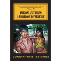 Amazonian Tribes: A World OF Difference: The Amazon Exploration Series