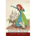 The Wayward Princess