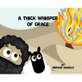A Thick Whisper Of Grace