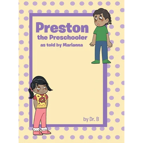 Preston The Preschooler As Told By Marianna