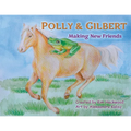 Polly and Gilbert: Making New Friends