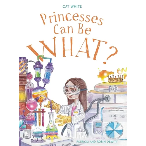 Princesses Can Be WHAT?
