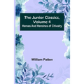 The Junior Classics, Volume 4: Heroes and heroines of chivalry