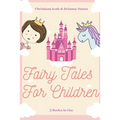 Fairy Tales for Children: 2 Books In One: Goodnight Fairy Tales, Bedtime Stories For Kids Ages 3-5