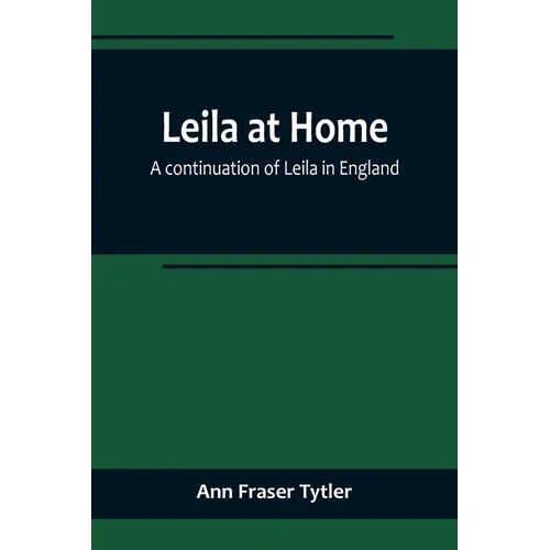 Leila at Home; a continuation of Leila in England