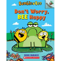 Don't Worry, Bee Happy: An Acorn Book (Bumble and Bee #1)