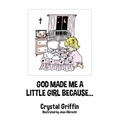 God Made Me a Little Girl Because...