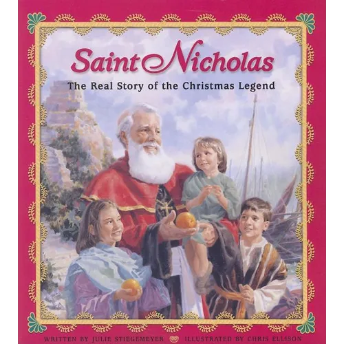 Saint Nicholas: The Real Story of the Christmas Legend