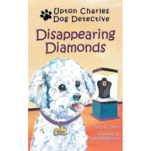 Disappearing Diamonds: Upton Charles-Dog Detective