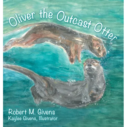 Oliver the Outcast Otter