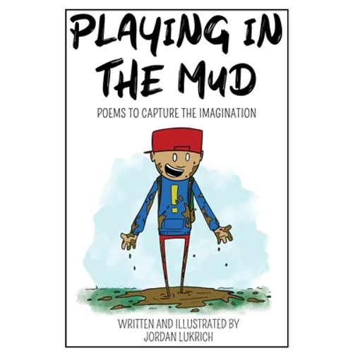 Playing in the Mud: Poems to Capture the Imagination