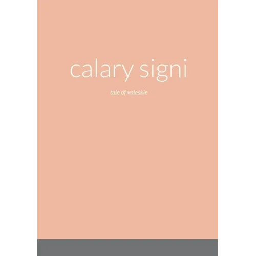 calary signi: tale of valeskie