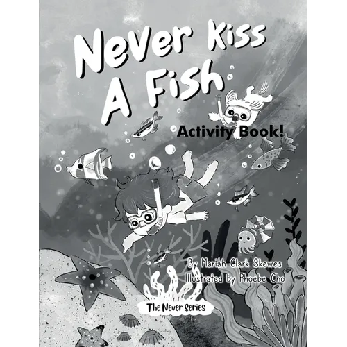 Never Kiss a Fish Activity Book: The Never Series