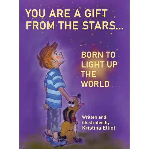 You Are a Gift from the Stars... Born to Light up the World