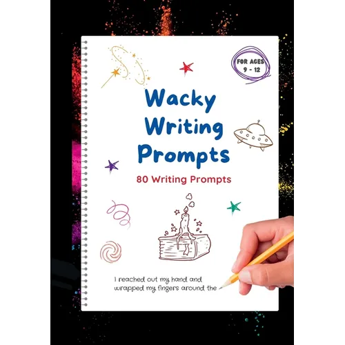 Wacky Writing Prompts Journal: 80 writing prompts to spark the creative writing bug!