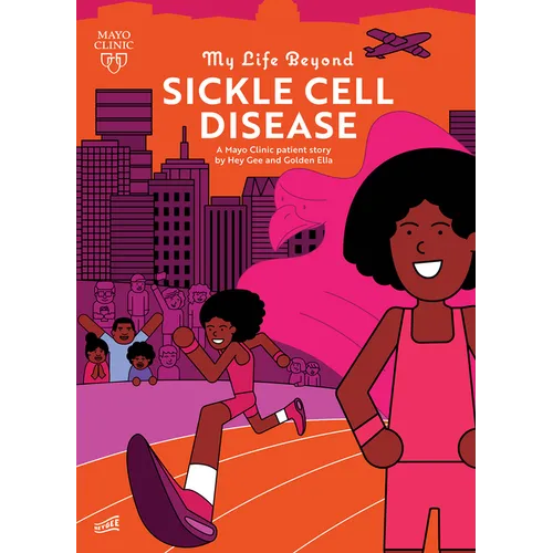 My Life Beyond Sickle Cell Disease: A Mayo Clinic Patient Story