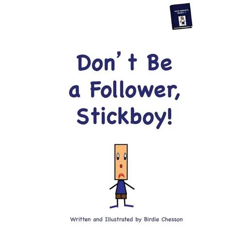 Don't Be A Follower, Stickboy!