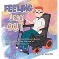 Feeling Left Out: The First in a Series Children's Books from the Executive Director of Handicapablefitness.Com