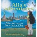 Alia's Adventures: Alia Moves to New York City