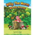 Willy the Worm Wants Dinner