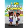 I Am More Than A Conqueror
