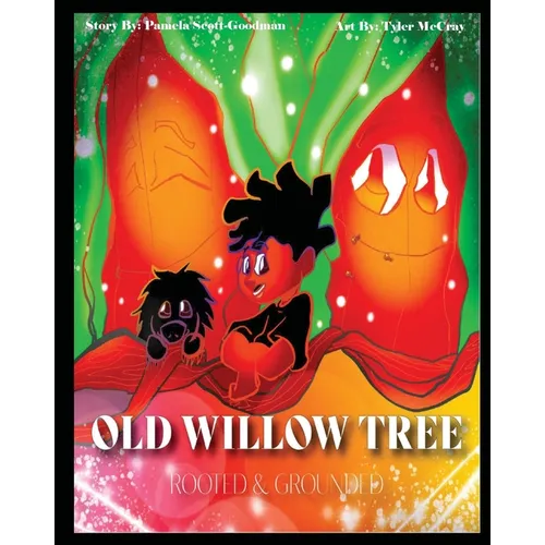 The Old Willow Tree: Rooted & Grounded