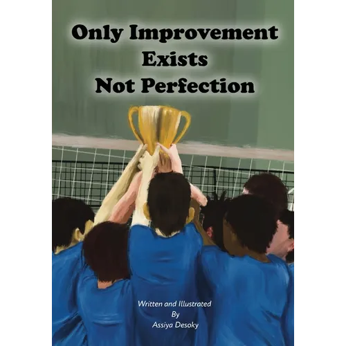 Only Improvement Exists Not Perfection