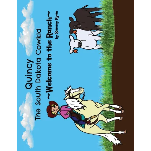 Quincy the South Dakota Cowkid: Welcome to the Ranch