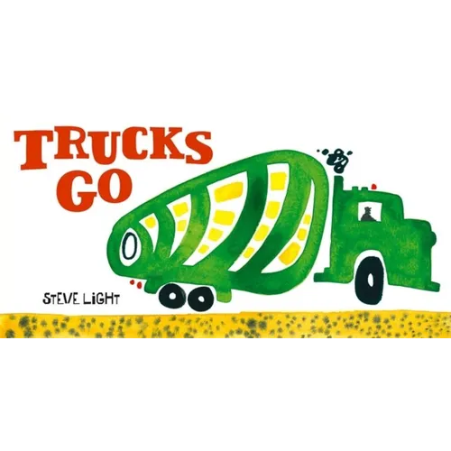 Trucks Go: (Board Books about Trucks, Go Trucks Books for Kids)