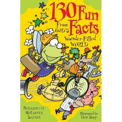 130 Fun Facts from God's Wonder-Filled World