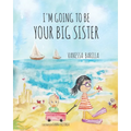 I'm Going to be your Big Sister