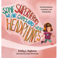 Some Superheroes Wear Capes and I Wear Headphones