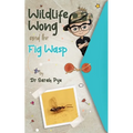 Wildlife Wong and the Fig Wasp
