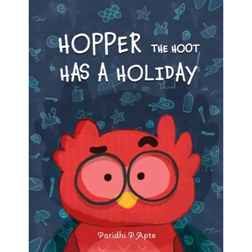 Hopper the Hoot Has a Holiday: Small actions make big difference