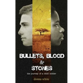 Bullets, Blood and Stones: the journey of a child soldier