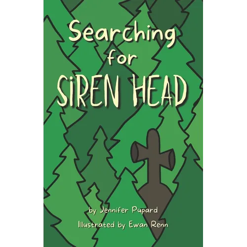 Searching for Siren Head: A Short, Illustrated Adventure Mystery for Kids